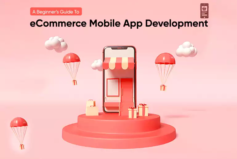 A Beginner’s Guide To eCommerce Mobile App Development_Thum